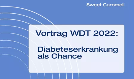 Teaser Vortrag WDT 2022: Diabeteserkrankung als Chance