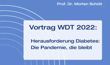 Teaser Vortrag WDT 2022: Herausforderung Diabetes: Die Pandemie, die bleibt