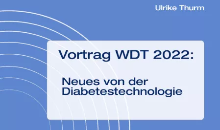 Teaser Vortrag WDT 2022: Neues von der Diabetestechnologie