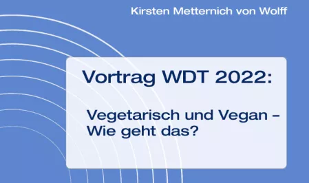 Teaser Vortrag WDT 2022: Vegetarisch und Vegan - wie geht das?